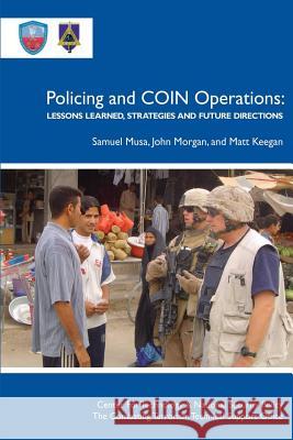 Policing and Coin Operations: Lessons Learned, Strategies, and Future Directions Samuel Musa John Morgan Matt Keegan 9781478216322 Createspace - książka