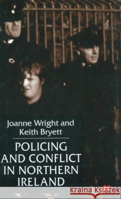 Policing and Conflict in Northern Ireland Joanne Wright Keith Bryett 9780333743249 PALGRAVE MACMILLAN - książka