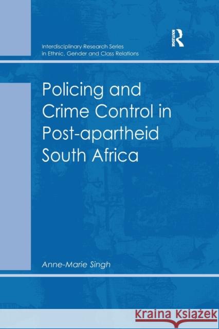 Policing and Crime Control in Post-Apartheid South Africa Anne-Marie Singh 9780367603496 Routledge - książka