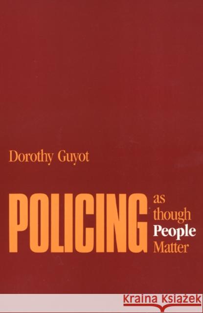 Policing as Though People Matter Dorothy Guyot 9780877227663 Temple University Press - książka