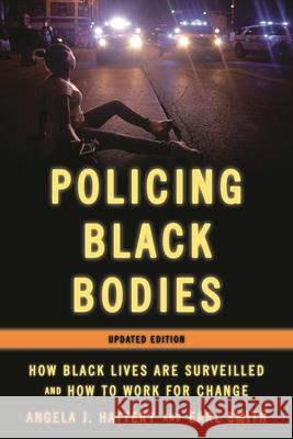 Policing Black Bodies: How Black Lives Are Surveilled and How to Work for Change Hattery, Angela J. 9781538142547 ROWMAN & LITTLEFIELD - książka