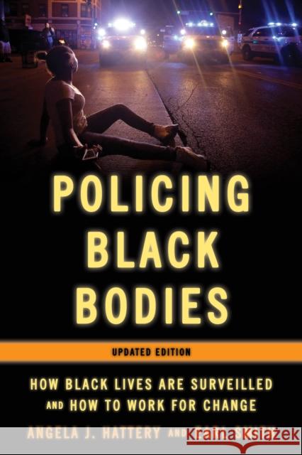 Policing Black Bodies: How Black Lives Are Surveilled and How to Work for Change Hattery, Angela J. 9781538142547 ROWMAN & LITTLEFIELD - książka