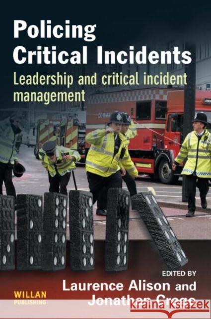 Policing Critical Incidents: Leadership and Critical Incident Management Grieve, John G. D. 9781843922797  - książka