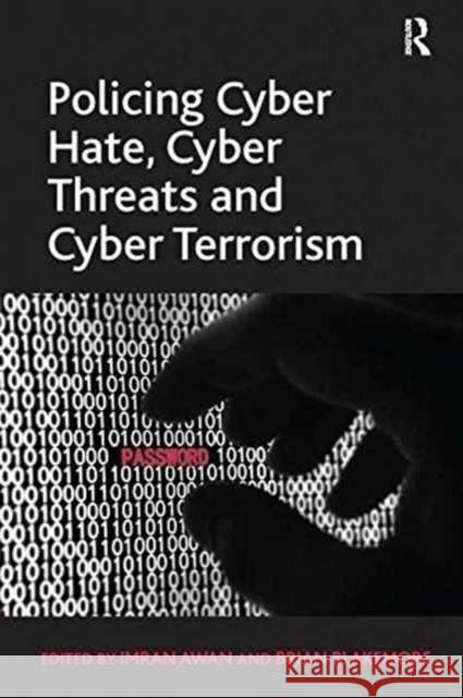 Policing Cyber Hate, Cyber Threats and Cyber Terrorism Mr. Brian Blakemore Mr. Imran Awan  9781138254589 Routledge - książka