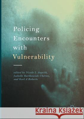 Policing Encounters with Vulnerability  9783319845982 Palgrave Macmillan - książka