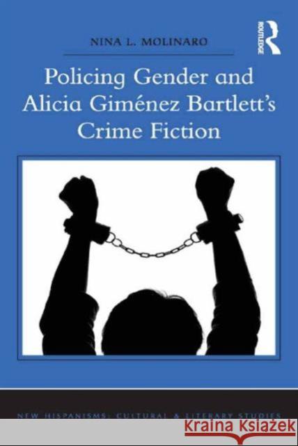 Policing Gender and Alicia Giménez Bartlett's Crime Fiction Molinaro, Nina L. 9781472457035 Ashgate Publishing Limited - książka