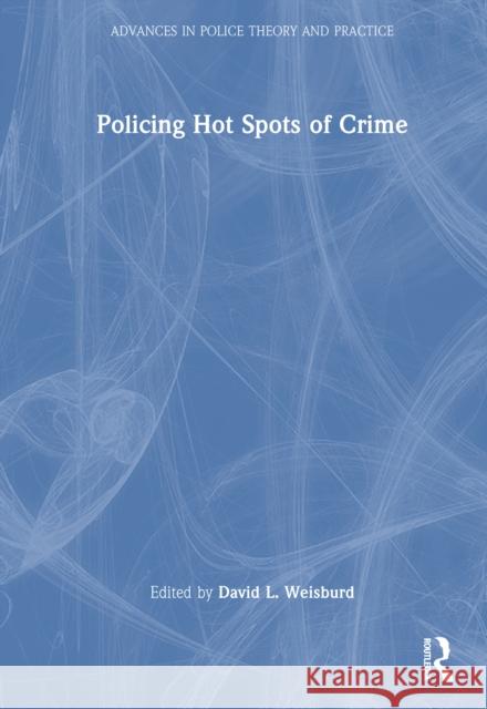 Policing Hot Spots of Crime David L. Weisburd 9781032872858 Routledge - książka