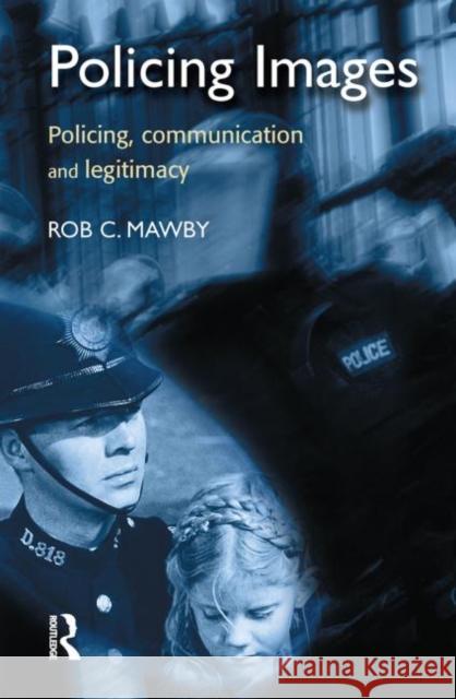 Policing Images Rob C. Mawby 9781903240717 WILLAN PUBLISHING - książka
