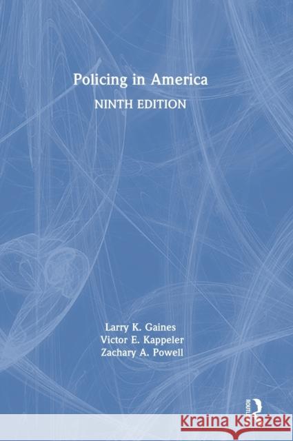 Policing in America Larry K. Gaines Victor E. Kappeler 9781138289024 Routledge - książka