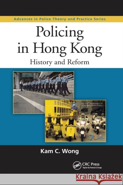 Policing in Hong Kong: History and Reform Kam C. Wong 9780367866952 CRC Press - książka