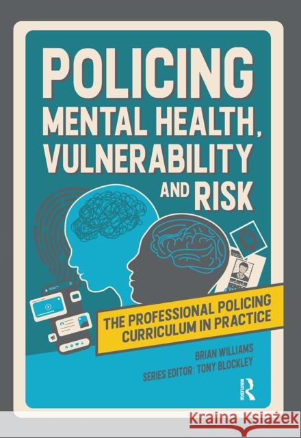 Policing Mental Health, Vulnerability and Risk Brian Williams Tony Blockley 9781041056447 Routledge - książka