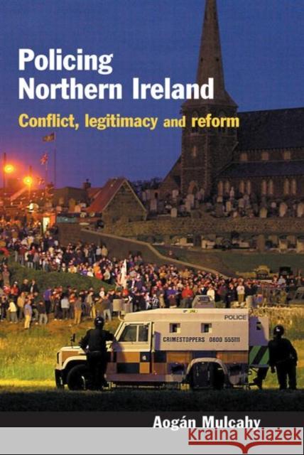 Policing Northern Ireland: Conflict, Legitimacy and Reform Mulcahy, Aogan 9781843920731 Willan Publishing (UK) - książka