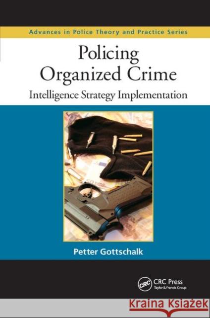 Policing Organized Crime: Intelligence Strategy Implementation Petter Gottschalk 9780367864286 CRC Press - książka