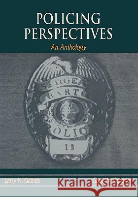 Policing Perspectives: An Anthology Larry K. Gaines Gary W. Cordner 9780195329797 Oxford University Press, USA - książka