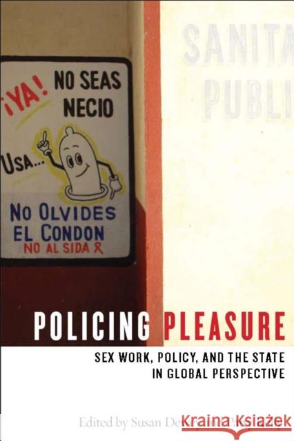 Policing Pleasure: Sex Work, Policy, and the State in Global Perspective Dewey, Susan 9780814785089 New York University Press - książka