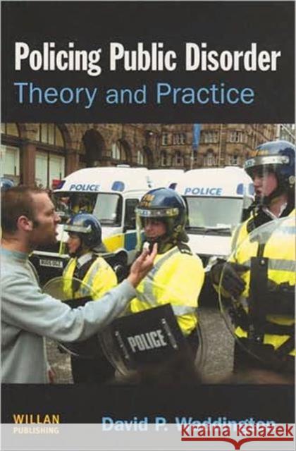 Policing Public Disorder: Theory and Practice Waddington, David 9781843922346 Willan Publishing (UK) - książka