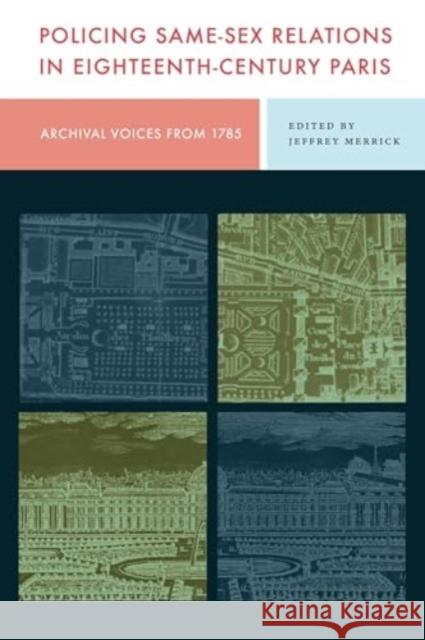 Policing Same-Sex Relations in Eighteenth-Century Paris: Archival Voices from 1785  9780271097114  - książka