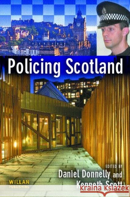 Policing Scotland Kenneth Scott 9781843921257 WILLAN PUBLISHING - książka