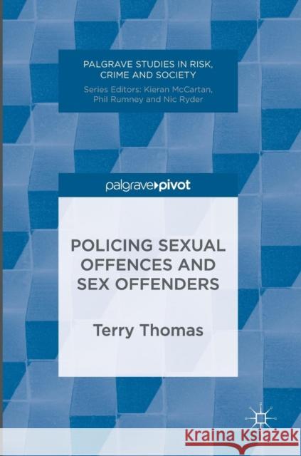 Policing Sexual Offences and Sex Offenders Terry Thomas 9781137532381 Palgrave Macmillan - książka