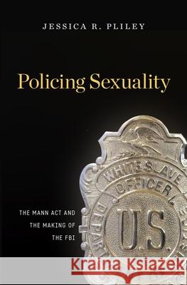 Policing Sexuality Pliley 9780674368118 John Wiley & Sons - książka