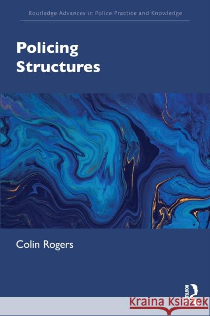 Policing Structures Colin Rogers 9780367433680 Routledge - książka