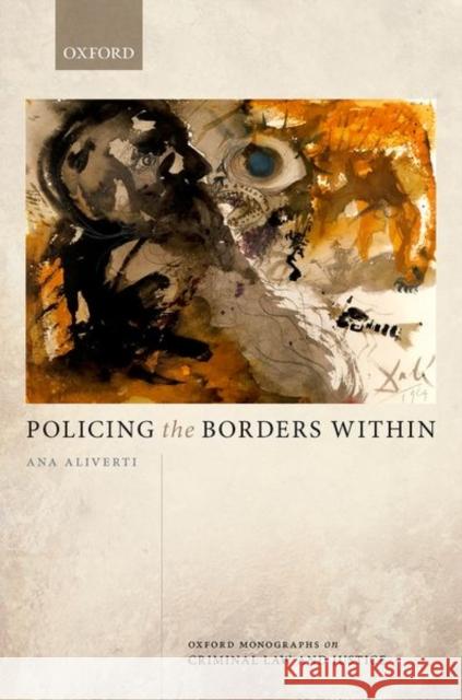 Policing the Borders Within Ana Aliverti 9780198868828 Oxford University Press, USA - książka