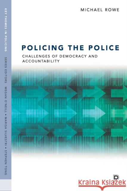 Policing the Police: Challenges of Democracy and Accountability Michael Rowe 9781447347057 Policy Press - książka