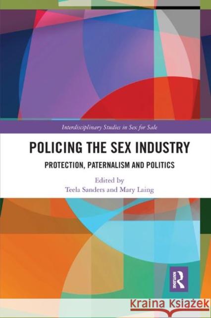 Policing the Sex Industry: Protection, Paternalism and Politics Teela Sanders Mary Laing 9780367375140 Routledge - książka