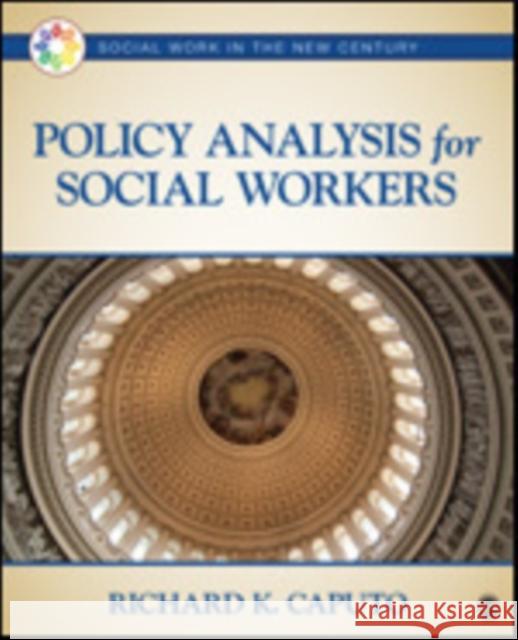 Policy Analysis for Social Workers Richard K Caputo 9781452203270  - książka