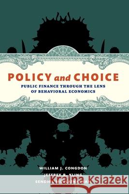 Policy and Choice: Public Finance Through the Lens of Behavioral Economics Congdon, William J. 9780815722588 Brookings Institution Press - książka