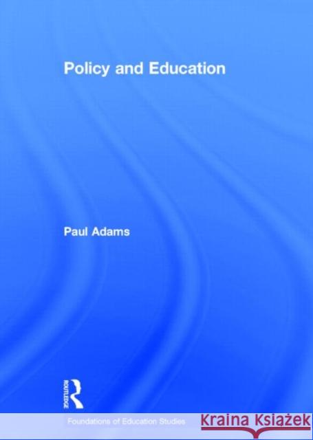 Policy and Education Paul Adams 9780415697576 Routledge - książka