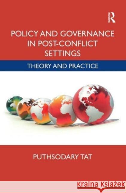 Policy and Governance in Post-Conflict Settings: Theory & Practice Puthsodary Tat 9781032475325 Routledge - książka
