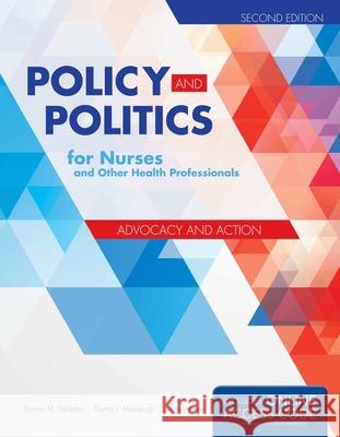Policy and Politics for Nurses and Other Health Professionals Donna M. Nickitas Nancy Aries Donna J. Middaugh 9781284053296 Jones & Bartlett Publishers - książka