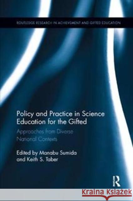 Policy and Practice in Science Education for the Gifted: Approaches from Diverse National Contexts Manabu Sumida Keith S. Taber 9781138365858 Routledge - książka