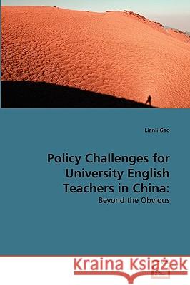 Policy Challenges for University English Teachers in China Lianli Gao 9783639269000 VDM Verlag - książka