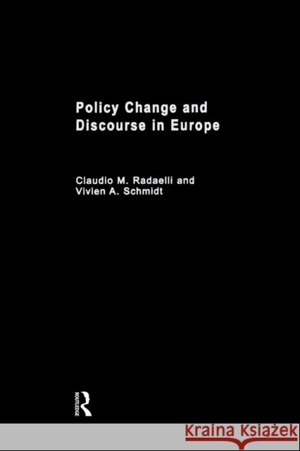 Policy Change & Discourse in Europe Claudio M. Radaelli Vivien Schmidt 9781138874091 Routledge - książka