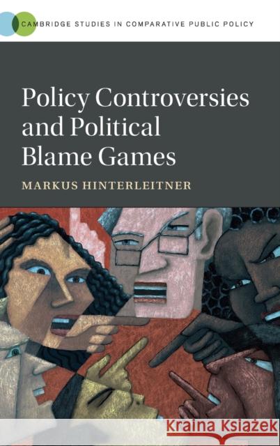 Policy Controversies and Political Blame Games Markus (Brown University, Rhode Island) Hinterleitner 9781108494861 Cambridge University Press - książka