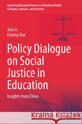 Policy Dialogue on Social Justice in Education Li, Jian, Xue, Eryong 9789819758845 Springer - książka