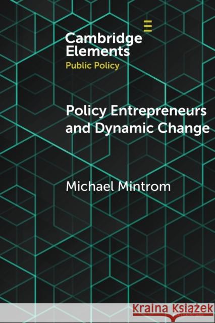 Policy Entrepreneurs and Dynamic Change Michael Mintrom 9781108461467 Cambridge University Press - książka