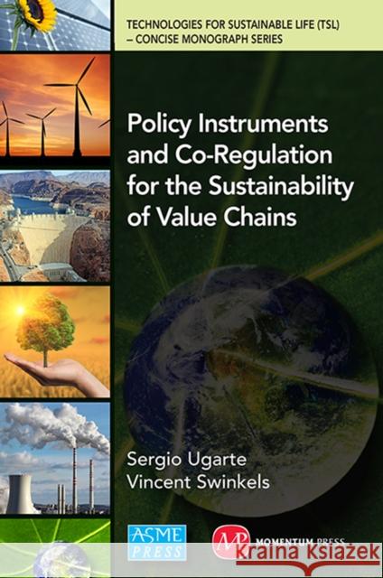 Policy Instruments and Co-Regulation for the Sustainability of Value Chains Vincent Swinkels Sergio Ugarte 9781606507858 Momentum Press - książka