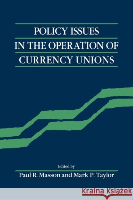 Policy Issues of Currency Unio Masson, Paul R. 9780521434553 CAMBRIDGE UNIVERSITY PRESS - książka