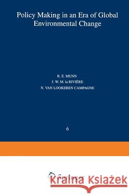 Policy Making in an Era of Global Environmental Change R. E. Munn 9789401090179 Springer - książka