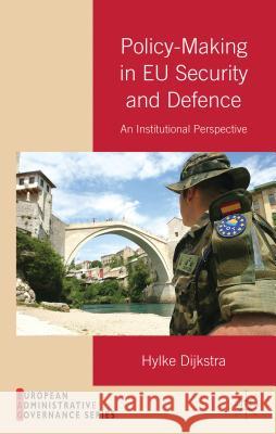 Policy-Making in Eu Security and Defense: An Institutional Perspective Dijkstra, H. 9781137357861  - książka