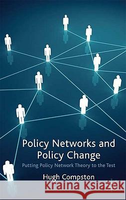 Policy Networks and Policy Change: Putting Policy Network Theory to the Test Compston, H. 9780230223684 PALGRAVE MACMILLAN - książka