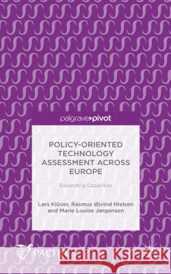 Policy-Oriented Technology Assessment Across Europe: Expanding Capacities Klüver, Lars 9781137561718 Palgrave Pivot - książka