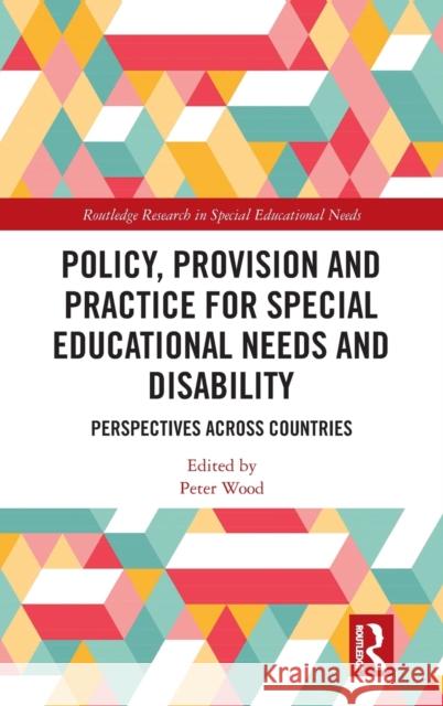 Policy, Provision and Practice for Special Educational Needs and Disability: Perspectives Across Countries Peter Wood 9780367724993 Routledge - książka