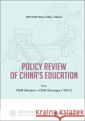 Policy Review of China's Education Zhenguo Yuan Shuangye Chen Li You 9789811246630 World Scientific Publishing Company - książka