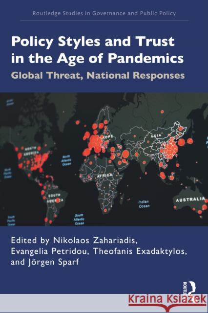 Policy Styles and Trust in the Age of Pandemics: Global Threat, National Responses Nikolaos Zahariadis Evangelia Petridou Theofanis Exadaktylos 9780367683924 Routledge - książka