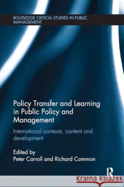 Policy Transfer and Learning in Public Policy and Management: International Contexts, Content and Development Peter Carroll Richard Common 9781032927657 Routledge - książka