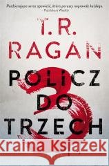 Policz do trzech Theresa Ragan, Katarzyna Agnieszka Dyrek 9788382800531 Filia - książka